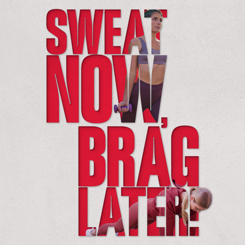 Sweat now brag later